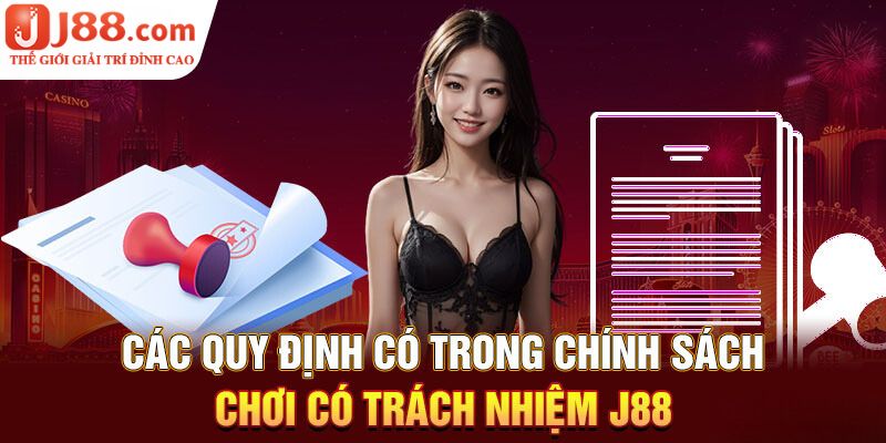 Các quy định có trong trách nhiệm hai bên J88