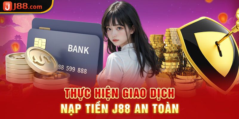 Giao dịch an toàn nhanh chóng tại J88