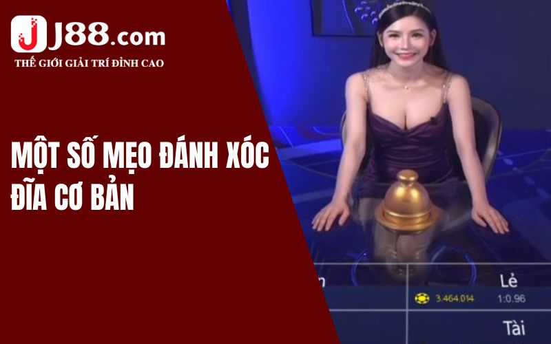 Một số mẹo đánh xóc đĩa cơ bản