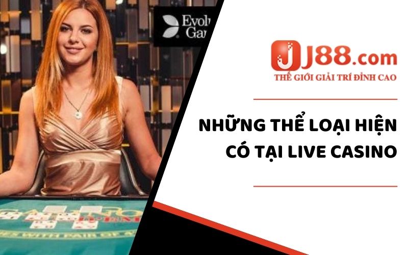 Những thể loại hiện có tại Live Casino