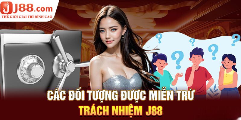 Quy định về miễn trừ trách nhiệm tại J88