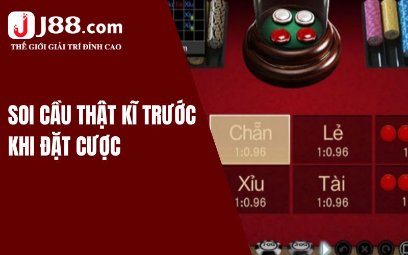 Soi cầu thật kĩ trước khi đặt cược